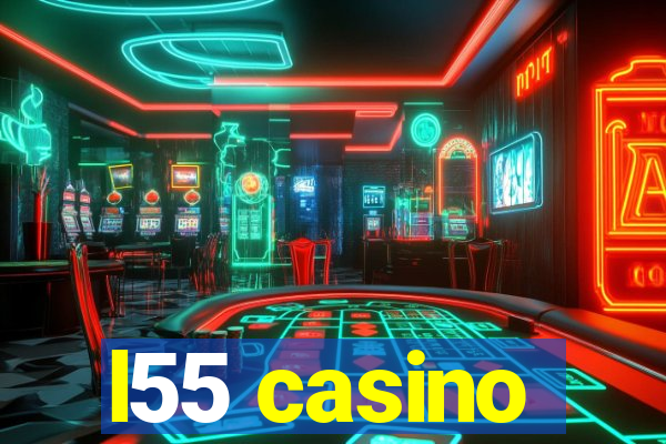 l55 casino